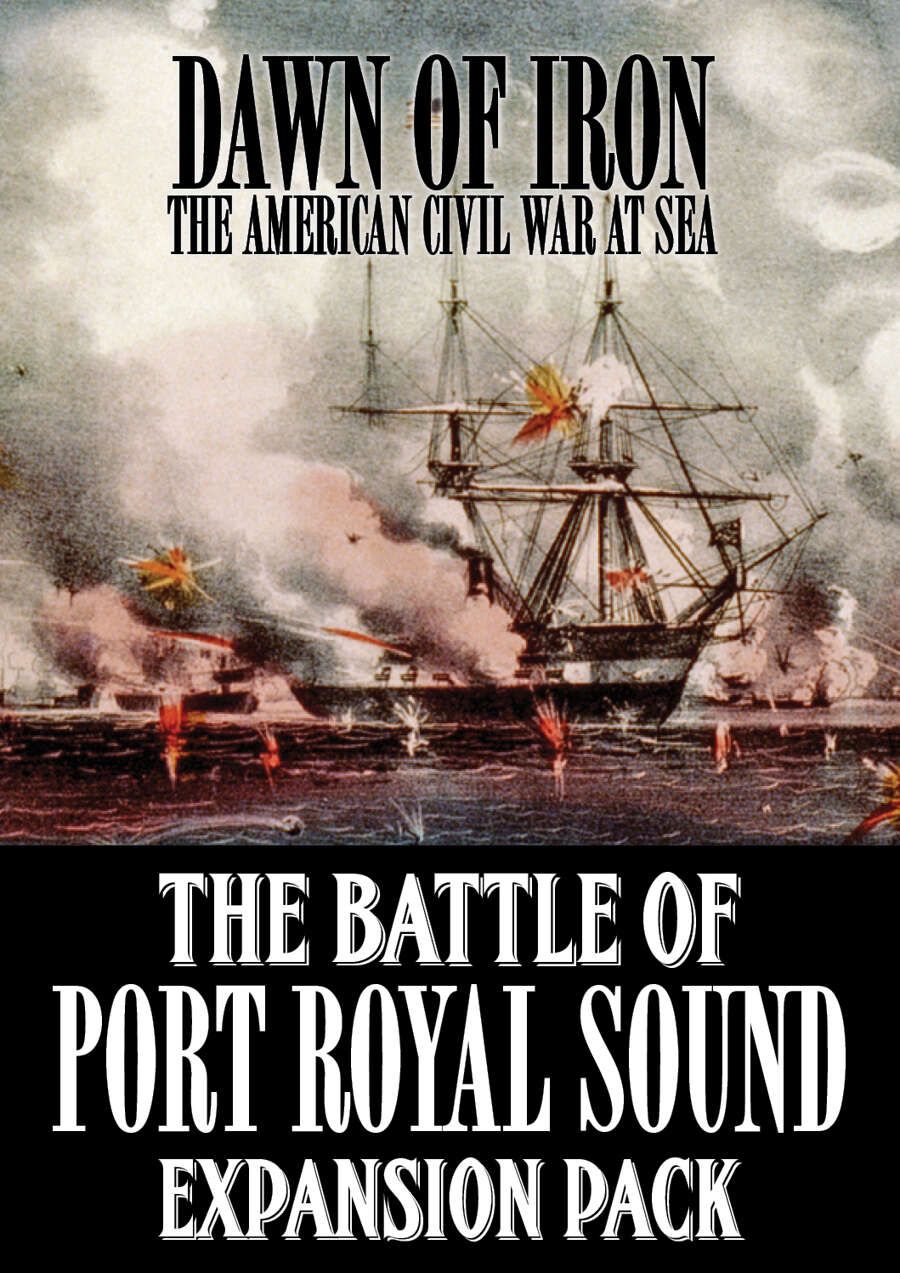 Dawn of Iron: The Battle of Port Royal Sound