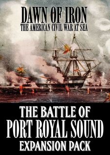 Dawn of Iron: The Battle of Port Royal Sound