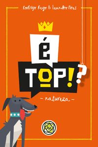 É Top!?: Natureza