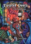 Twisted Doors: A Collection of Magic and Unusual Doors for Four Against Darkness