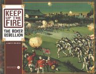 Keep Up The Fire!: The Boxer Rebellion