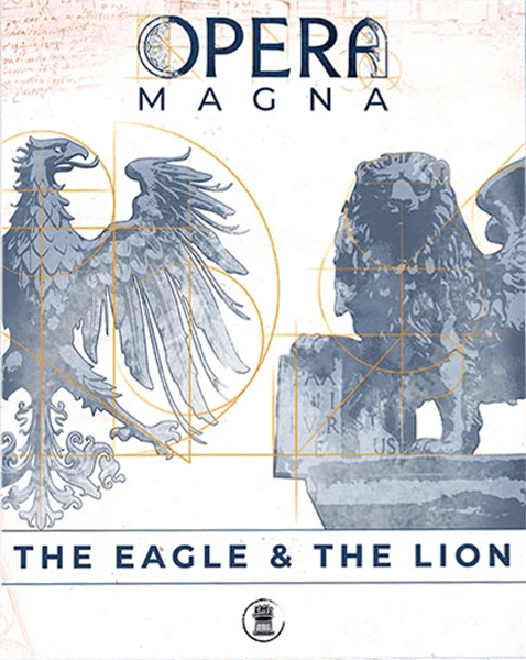 Opera Magna: The Eagle & The Lion