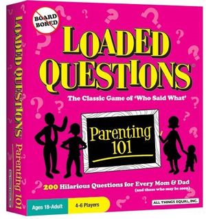 Loaded Questions: Parenting 101