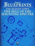 RPG Item: 0one's Blueprints: The Ruined Town, Hill of the Haunting Spectre