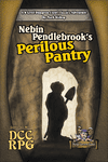 RPG Item: Nebin Pendlebrook's Perilous Pantry