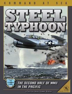 Command at Sea (4th Edition): Steel Typhoon – The Second Half of WWII in the Pacific