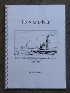 Iron and Fire: Naval Rules for the American Civil War and Ironclad Period 1850-1880