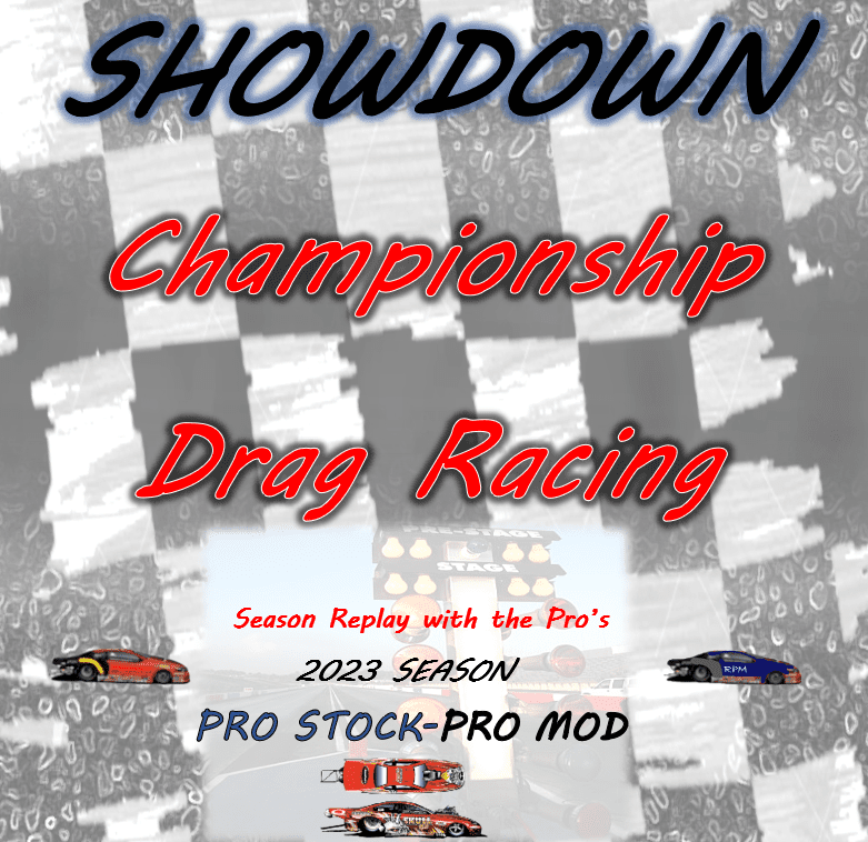 Showdown: Championship Drag Racing – Pro Stock & Pro Mod  2023 Season