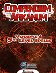 RPG Item: Compendium Arkanum Volume 06: 5th-Level Spells