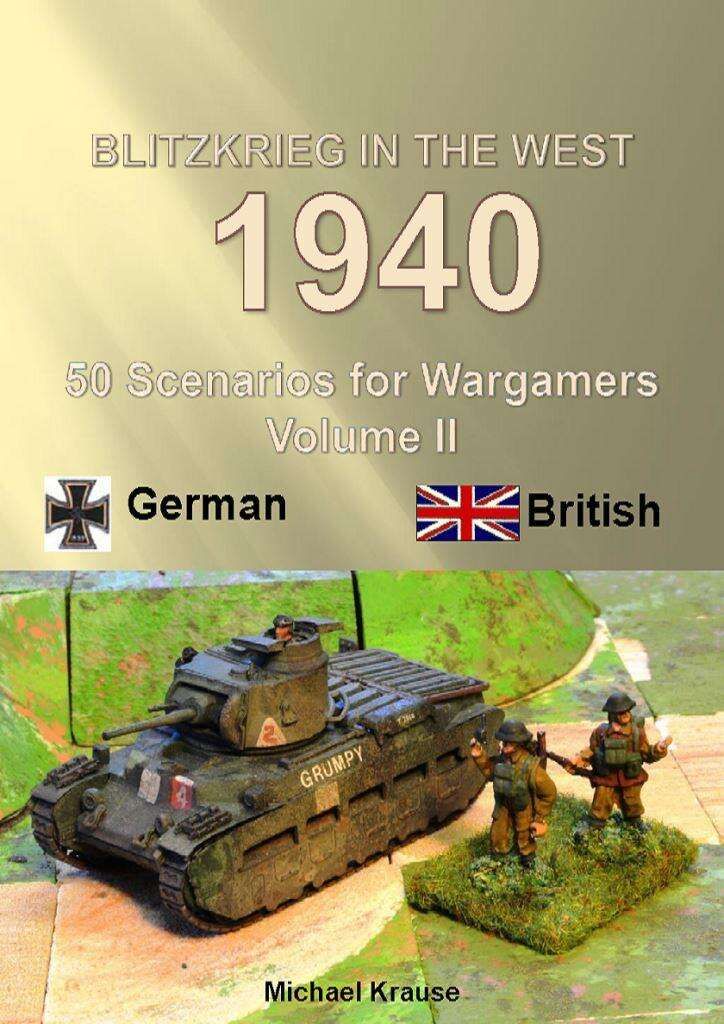 Blitzkrieg in the West 1940: 50 Wargame Scenarios – Volume II: German - British