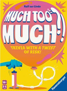 Much Too Much?!