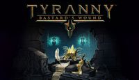 Video Game: Tyranny: Bastard's Wound