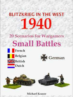 Blitzkrieg in the West 1940: 20 Wargame Scenarios – Small Battles
