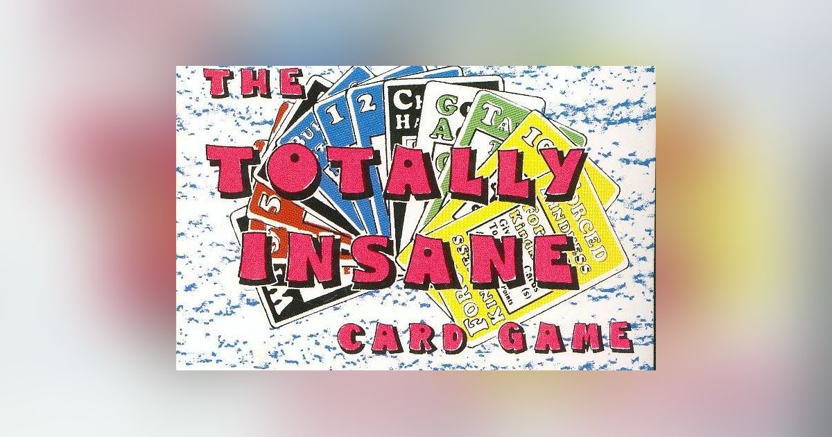 The Totally Insane Card Game Board Game BoardGameGeek