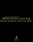 RPG Item: Monstrous Lair #38: Frost Giants' Glacial Rift