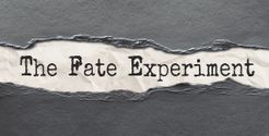 The Fate Experiment