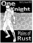 RPG Item: One Knight Games Vol. 3, Issue 10: Plains of Rust