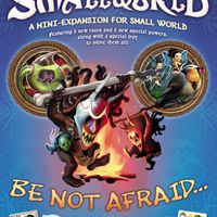 Small World: Be Not Afraid...