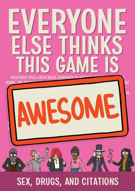 Everyone Else Thinks This Game Is Awesome: Sex, Drugs, and Citations