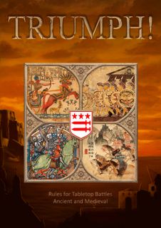 Triumph! Rules for Tabletop Battles Ancient and Medieval