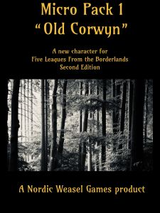Micro Pack 1: "Old Corwyn" – A New Character for Five Leagues from the Borderlands Second Edition