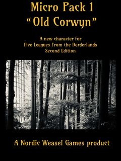Micro Pack 1: "Old Corwyn" – A New Character for Five Leagues from the Borderlands Second Edition