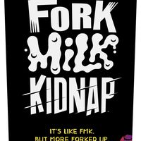 Fork Milk Kidnap