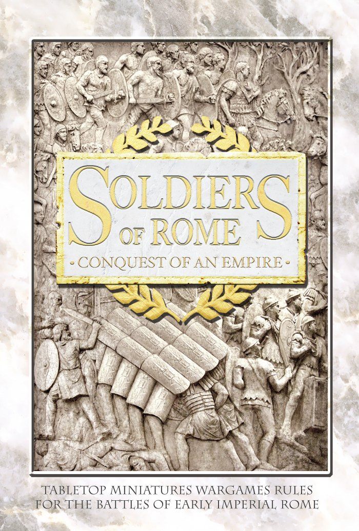 Soldiers of Rome: Conquest of an Empire