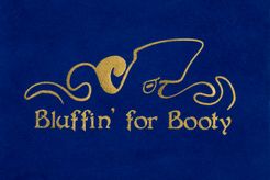 Bluffin' for Booty