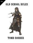 RPG Item: Old School Rules PC05: Tomb Robber