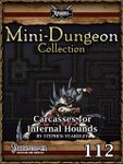 RPG Item: Mini-Dungeon Collection 112: Carcasses for Infernal Hounds (Pathfinder)