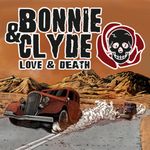 More Bonnie and Clyde, Love and Death videos