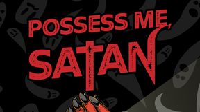 Possess Me, Satan thumbnail