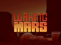 Video Game: Waking Mars