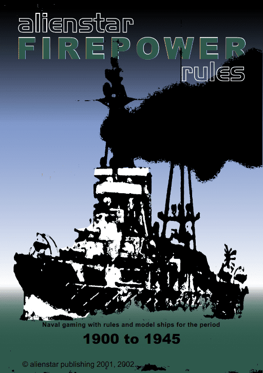 Firepower Naval wargaming Rules: Naval Gaming with Rules and Model Ships for the Period 1900 to 1945
