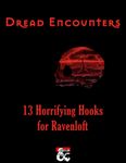RPG Item: Dread Encounters: 13 Horrifying Hooks for Ravenloft