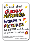 A game about quickly matching words to pictures but never words to words or pictures to pictures.