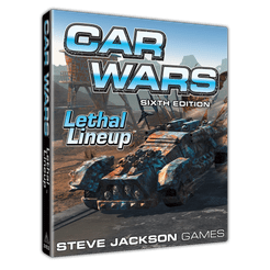 Car Wars (Sixth Edition): Lethal Lineup