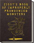 RPG Item: Ziggy's Book of Improperly Pronounced Monsters