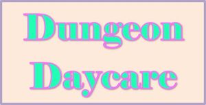 Dungeon Daycare