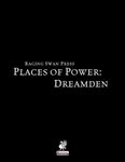 RPG Item: Places of Power: Dreamden (Pathfinder)
