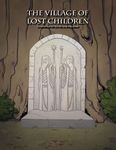 RPG Item: The Village of Lost Children