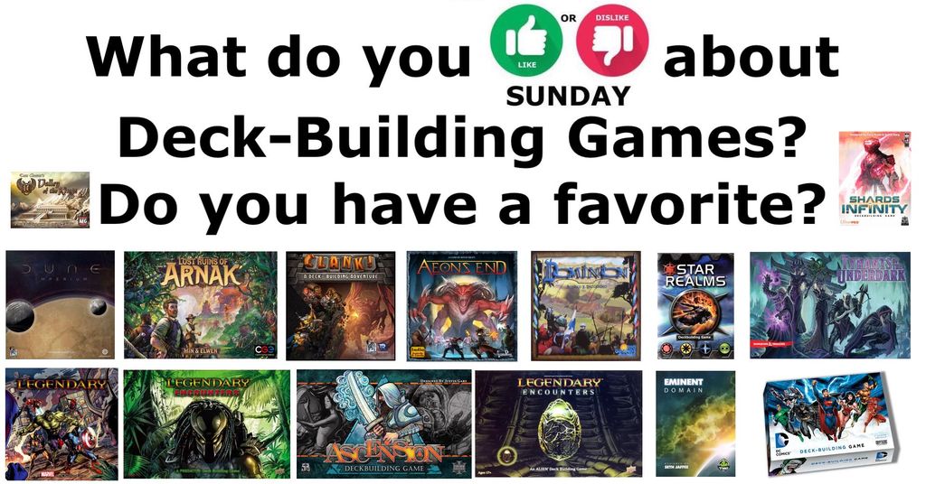 #12 Like or Dislike Sunday - Deck-Building Games?