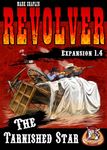 Board Game: Revolver Expansion 1.4: The Tarnished Star