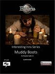 RPG Item: Interesting Inn Series #2: Muddy Boots