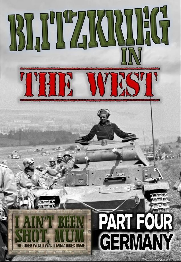 I Ain't Been Shot, Mum: Blitzkrieg in the West – Part Four: Germany