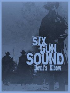 Six Gun Sound: Devil's Elbow
