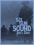 Six Gun Sound: Devil's Elbow