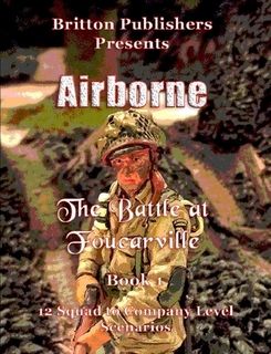Airborne: The Battle At Foucarville – Book 1: 12 Squad to Company Level Scenarios cover