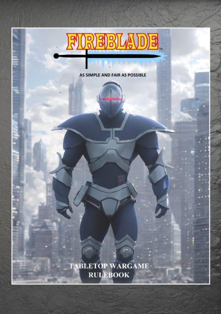Fireblade: As Simple and Fair as Possible – Tabletop Wargame Rulebook